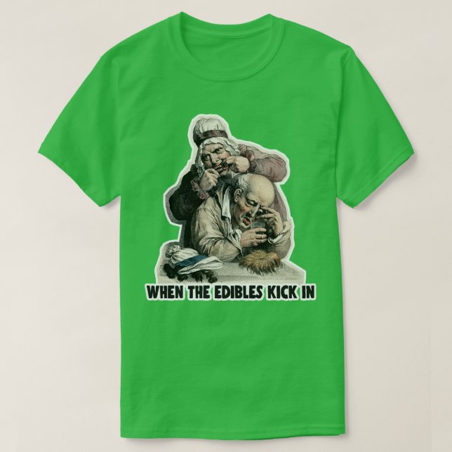 When The Edibles Kick In Funny High AFStonerDrugs  T-Shirt (Design Front)