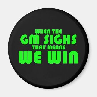 When the GM sighs Magnet