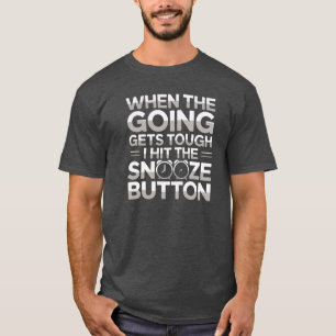 When the Going Gets Tough T-Shirt
