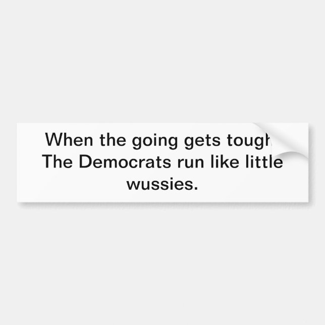 When the going gets tough, The Democrats run li... Bumper Sticker (Front)