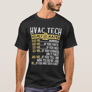 When The Ladies Get Hot They Call Me Hvac Technici T-Shirt