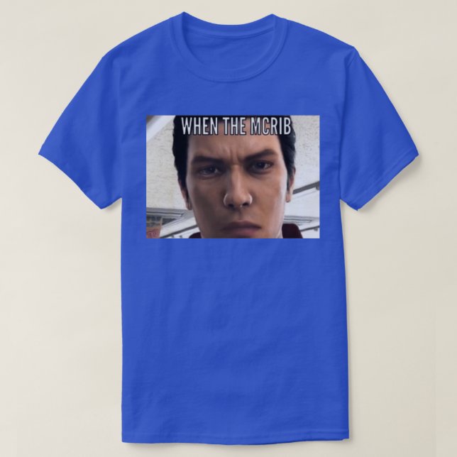 when the McRib T-Shirt (Design Front)