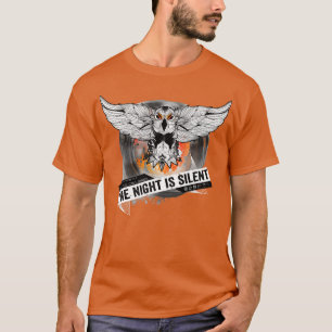 When The Owl Sings The Night is Silent T-Shirt