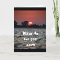 WHEN THE SUN GOES DOWN I "THINK OF YOU"