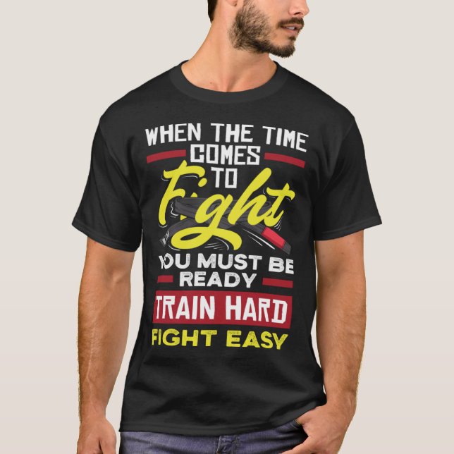 When The Time Comes To Fight You Must Be Ready Jiu T-Shirt (Front)
