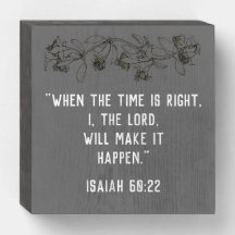 When the time is right... Isaiah 60:22
