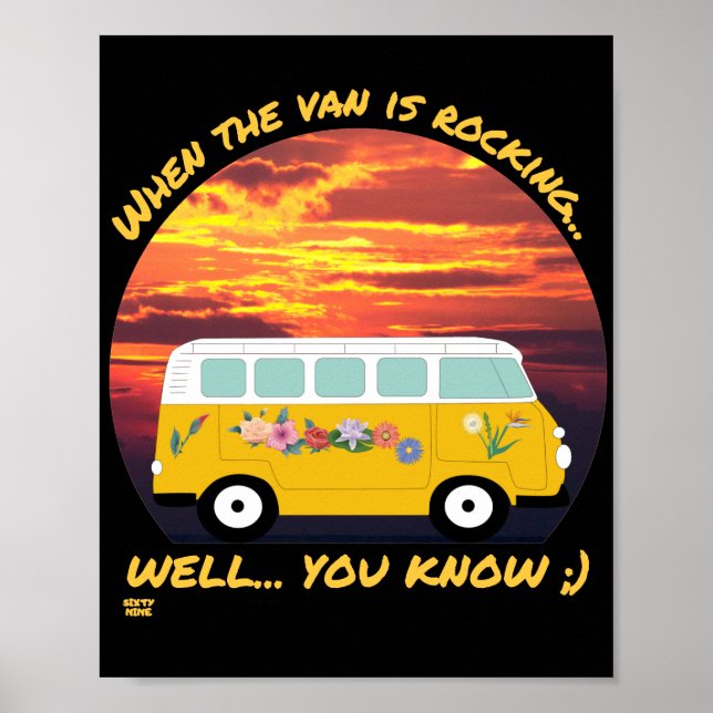 WHEN THE VAN IS ROCKING... funny vanlife 4ever     Poster (Front)