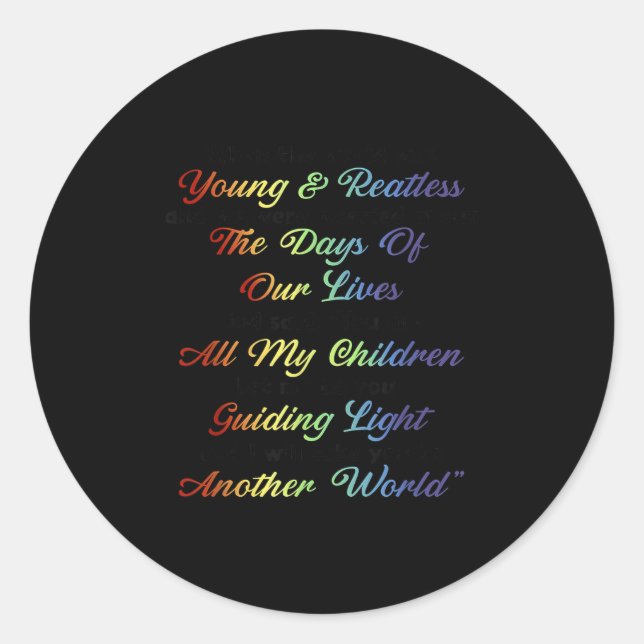 When The World Was Young And Restless God Said Mot Classic Round Sticker (Front)