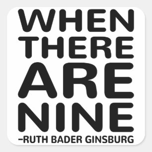 When There Are Nine, Ruth Bader Ginsburg RBG Square Sticker