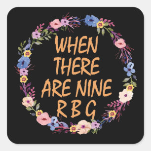 When There Are Nine, Ruth Bader Ginsburg Square Sticker