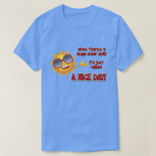 when there's a huge oil spill... T-Shirt