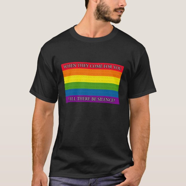 When they come for you will there be silence? T-Shirt (Front)