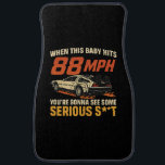 When This Baby Hits 88mph Car Mat<br><div class="desc">When This Baby Hits 88mph</div>