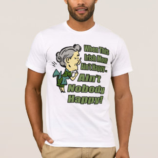 When This Irish Mum Ain't Happy T-shirt