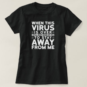 When This Virus is Over T-Shirt