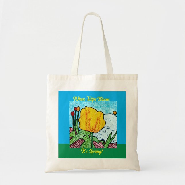 When Tulips Bloom It's Spring  Tote Bag (Front)