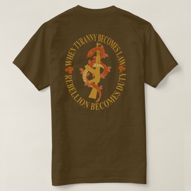 When Tyranny Becomes Law Rebellion Becomes Duty T-Shirt (Design Back)