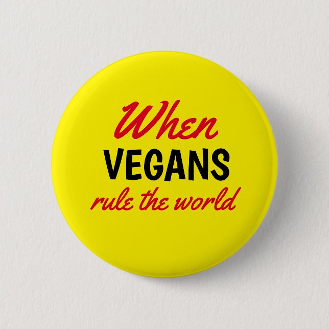 When Vegans Rule the World Text Yellow 6 Cm Round Badge (Front)