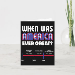 When Was America Great Social Justice Anti Trump R Card