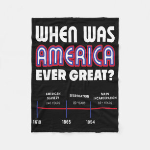 When Was America Great Social Justice Anti Trump R Fleece Blanket