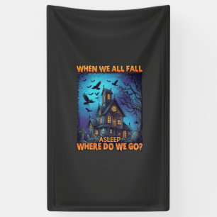 When We All Fall Asleep Haunted House Scary Ravens Banner
