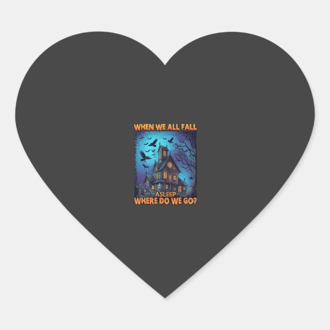 When We All Fall Asleep Haunted House Scary Ravens Heart Sticker (Front)