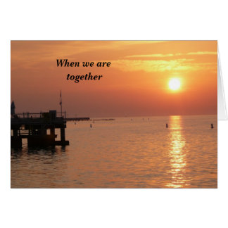 When we are together