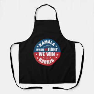 When We Fight We Win 2024 Kamala Harris USA  Apron