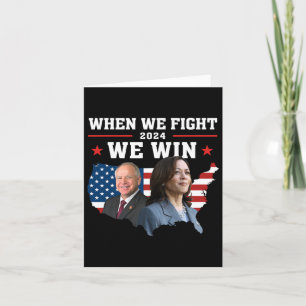 When We Fight We Win Harris W Patriotic Kamala Har Card