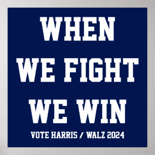 When We Fight We Win Harris Walz Poster
