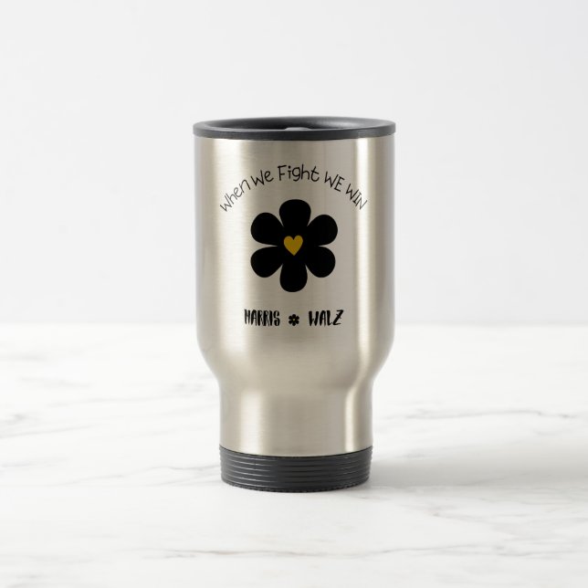 When We Fight We Win Travel Mug (Center)