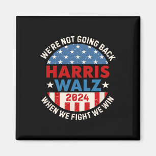 When We Fight We Win We Are Not Going Back Magnet