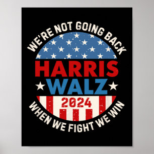 When We Fight We Win We Are Not Going Back Poster