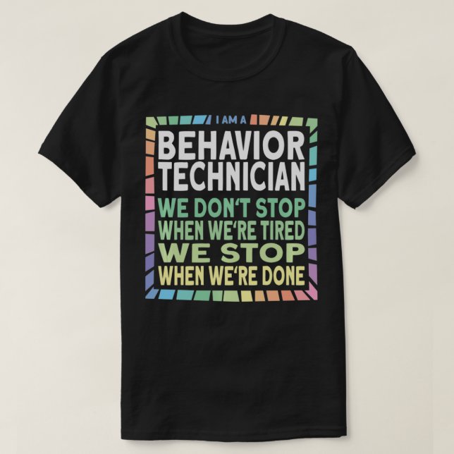 When We're Done Behaviour Technician ABA Therapist T-Shirt (Design Front)