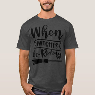 When Witches Go Riding Halloween Design T-Shirt