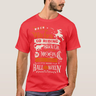 When Witches Go Riding Halloween Poem Quote T-Shirt