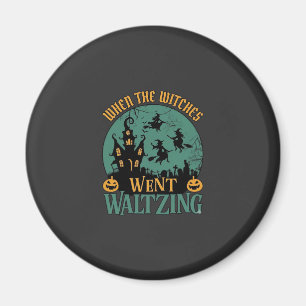 When Witches Went Waltzing Halloween Haunted House Magnet