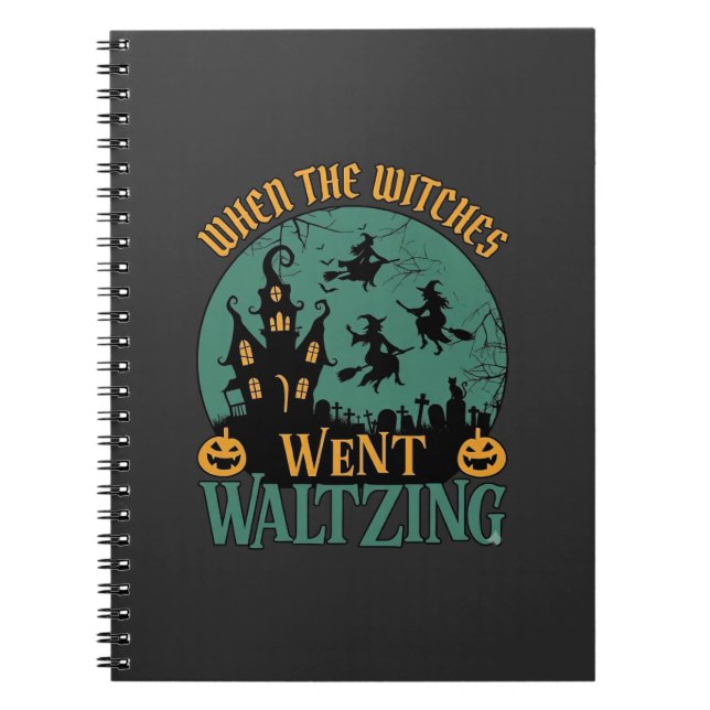 When Witches Went Waltzing Halloween Haunted House Notebook (Front)