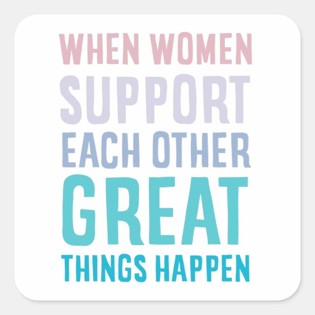 When Women Support Each Other Square Sticker (Front)
