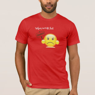 "when words fail, let the emoji speak” sign board  T-Shirt