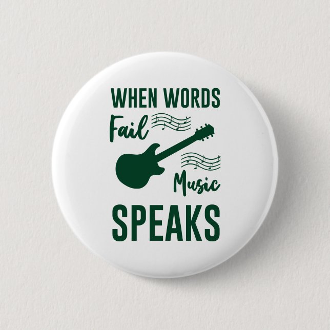 When Words Fail Music Speak 6 Cm Round Badge (Front)