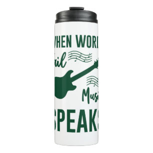 When Words Fail Music Speak Thermal Tumbler