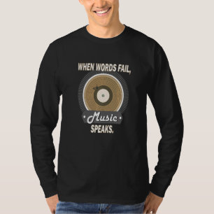 When Words Fail Music Speaks  Vinyl Collecting T-Shirt