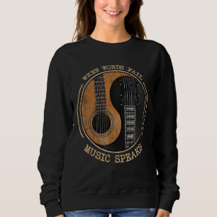 When Words Fail Music Speaks Ying Yang Guitar Sweatshirt