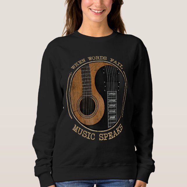 When Words Fail Music Speaks Ying Yang Guitar Sweatshirt (Front)