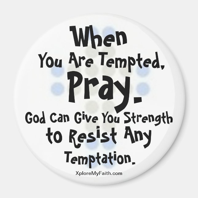 "When You Are Tempted, Pray" Magnet (Front)