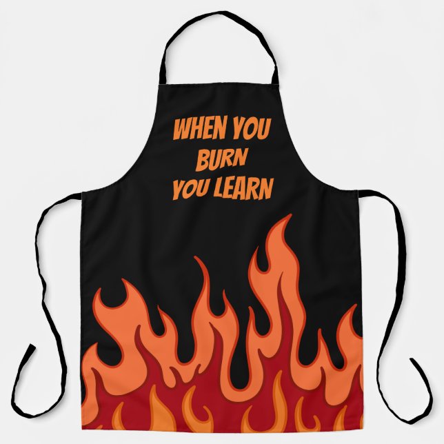 "When You Burn You Learn" Cooking Apron (Front)