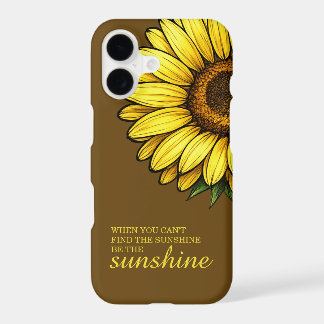 When You Cant Find the Sunshine be the Sunshine