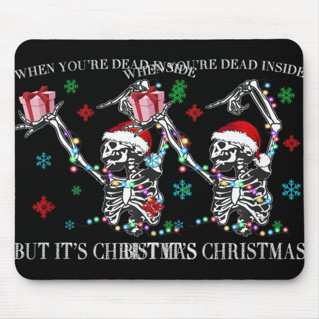 When You Dead Inside But Its Christmas Skeleton Fu Mouse Pad (Front)