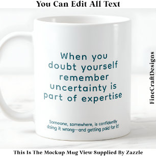 When You Doubt Yourself 078 Reminder Quote  Coffee Mug